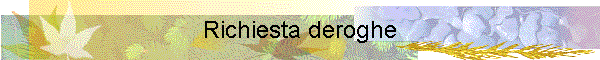 Richiesta deroghe