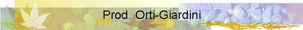 Prod. Orti-Giardini